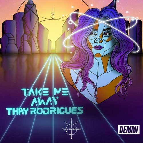 Thay Rodrigues - Take Me Away [478051076774]